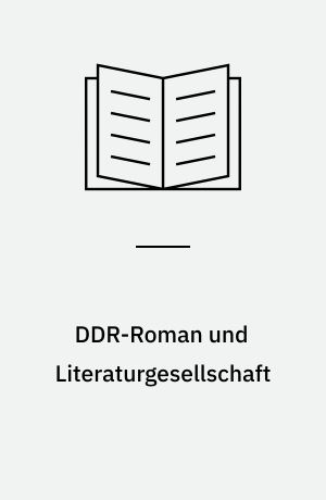 DDR-Roman und Literaturgesellschaft