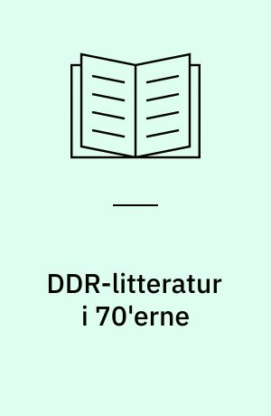 DDR-litteratur i 70'erne : litteratur og samfund