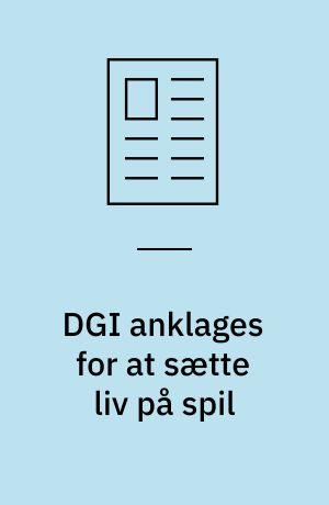 DGI anklages for at sætte liv på spil