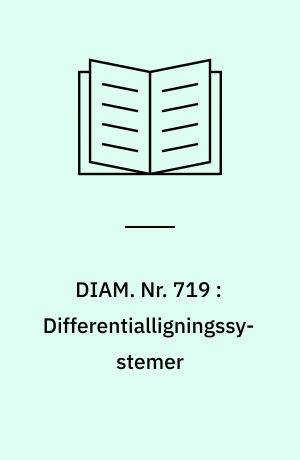 DIAM. Nr. 719 : Differentialligningssystemer
