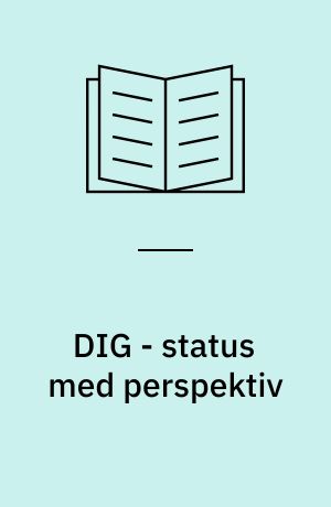 DIG - status med perspektiv : Dansk Institut for Gymnasiepædagogik, Syddansk Universitet