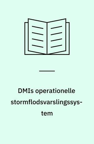 DMIs operationelle stormflodsvarslingssystem : version 2.0