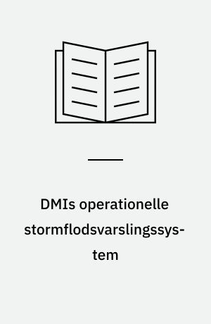 DMIs operationelle stormflodsvarslingssystem : version 2.0
