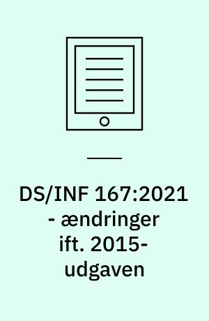 DS/INF 167:2021 - ændringer ift. 2015-udgaven