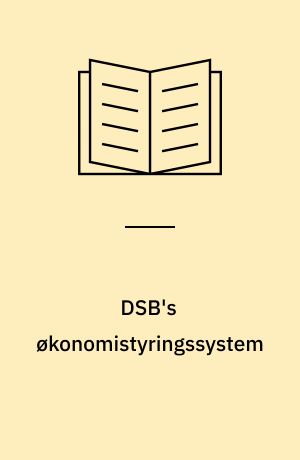DSB's økonomistyringssystem : redegørelse 2 fra den af trafikministeren den 29. september 1993 nedsatte arbejdsgruppe