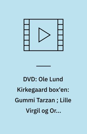DVD: Ole Lund Kirkegaard box'en: Gummi Tarzan ; Lille Virgil og Orla frøsnapper ; Otto er et næsehorn ; Hodja fra Pjort