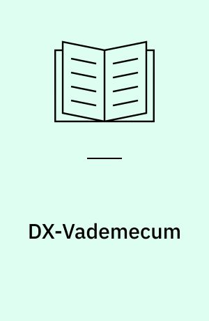 DX-Vademecum : Wellenausbreitung, Empfänger- und Antennentechnik, Empfangspraxis