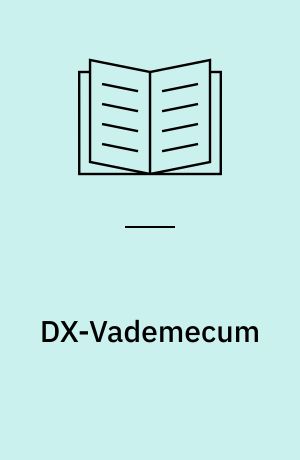 DX-Vademecum : Wellenausbreitung, Empfänger- und Antennentechnik, Empfangspraxis