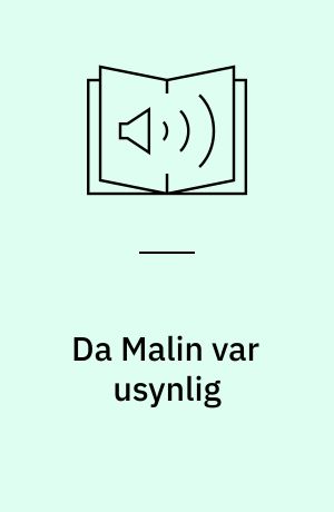 Da Malin var usynlig