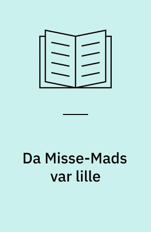 Da Misse-Mads var lille