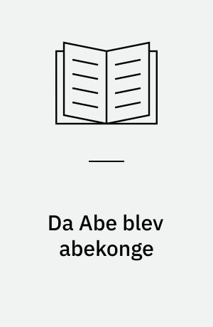 Da Abe blev abekonge