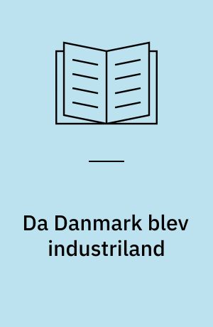 Da Danmark blev industriland