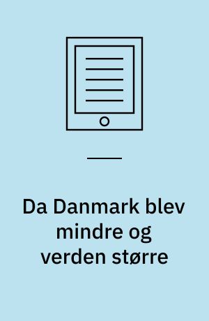 Da Danmark blev mindre og verden større : (tiden 1350-1875)