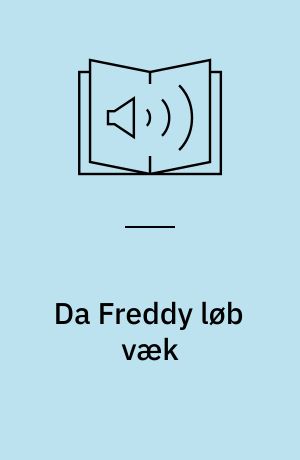 Da Freddy løb væk