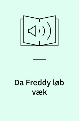 Da Freddy løb væk