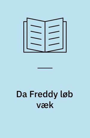 Da Freddy løb væk