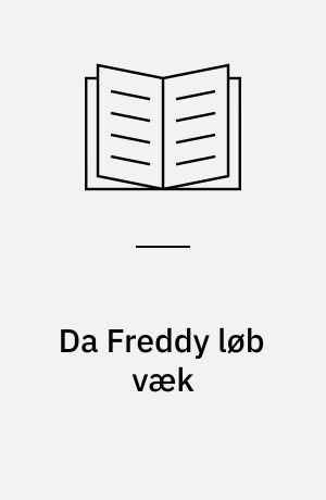 Da Freddy løb væk