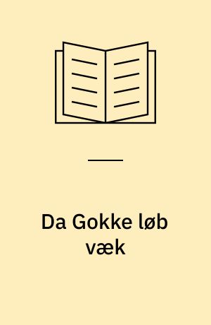 Da Gokke løb væk