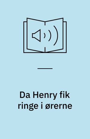 Da Henry fik ringe i ørerne