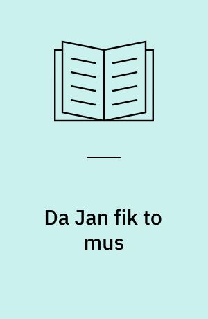 Da Jan fik to mus