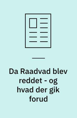 Da Raadvad blev reddet - og hvad der gik forud