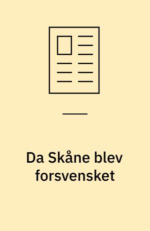 Da Skåne blev forsvensket : kirke-, rets- og skolepolitik efter freden i Roskilde 1658