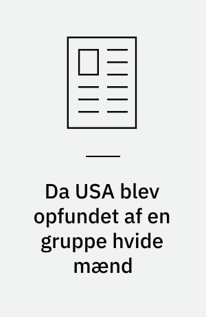 Da USA blev opfundet af en gruppe hvide mænd