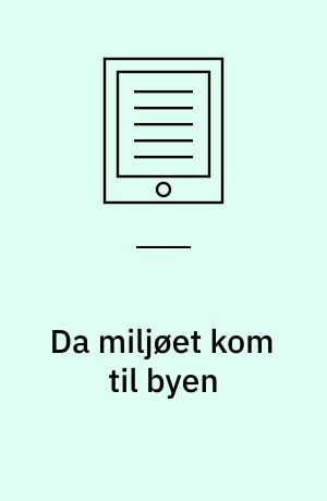 Da miljøet kom til byen