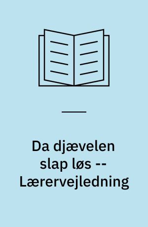 Da djævelen slap løs : Hans Tausen og reformationen i Danmark 1520-1540 -- Lærervejledning