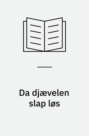 Da djævelen slap løs : Hans Tausen og reformationen i Danmark 1520-1540