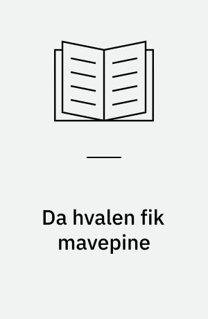 Da hvalen fik mavepine