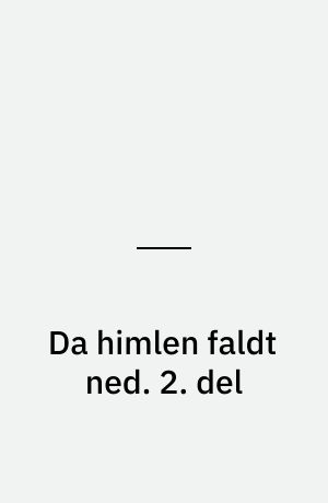 Da himlen faldt ned. 2. del