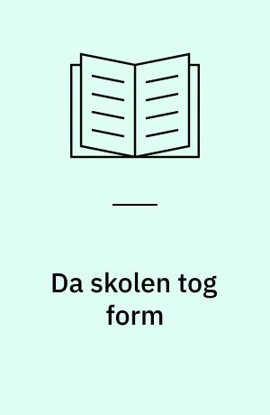 Da skolen tog form : 1780-1850