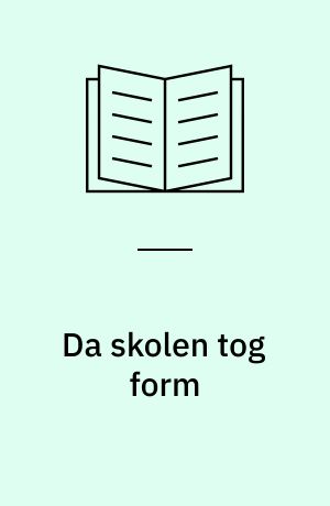 Da skolen tog form : 1780-1850