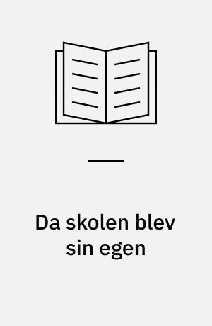 Da skolen blev sin egen : 1920-1970