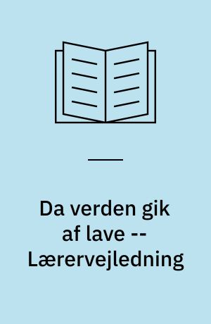 Da verden gik af lave : Danmark i mellemkrigstiden -- Lærervejledning