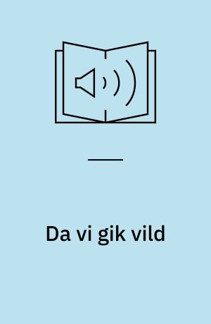 Da vi gik vild