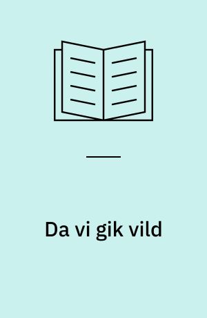 Da vi gik vild