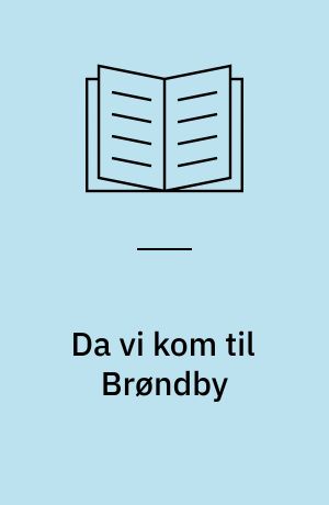 Da vi kom til Brøndby : historier om at flytte til en forstad