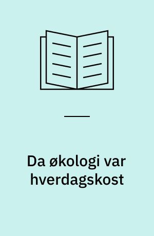 Da økologi var hverdagskost : et slotskøkken anno 1815