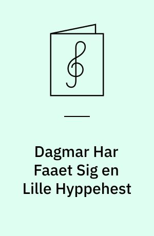 Dagmar Har Faaet Sig en Lille Hyppehest