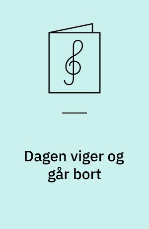 Dagen viger og går bort : bøhmisk melodi, 1566