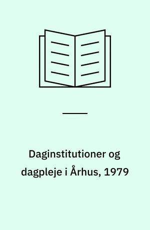 Daginstitutioner og dagpleje i Århus, 1979