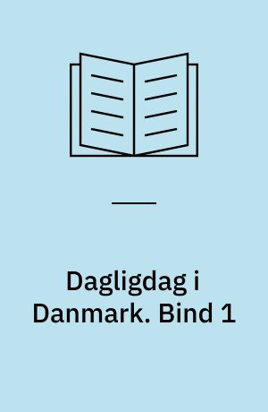 Dagligdag i Danmark : 1945-2000. Bind 1