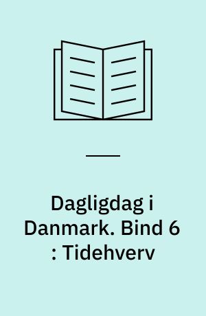 Dagligdag i Danmark : 1945-1985. Bind 6 : Tidehverv : 1970-1975