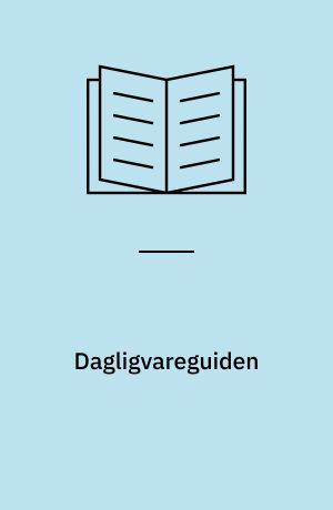 Dagligvareguiden : indkøb og opbevaring