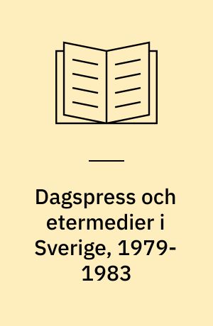 Dagspress och etermedier i Sverige, 1979-1983