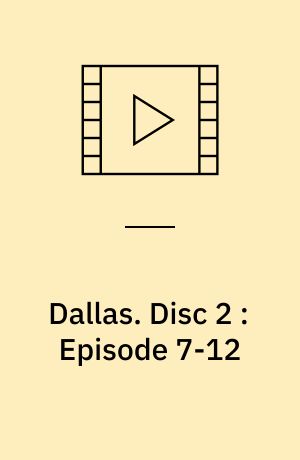 Dallas. Disc 2 : Episode 7-12