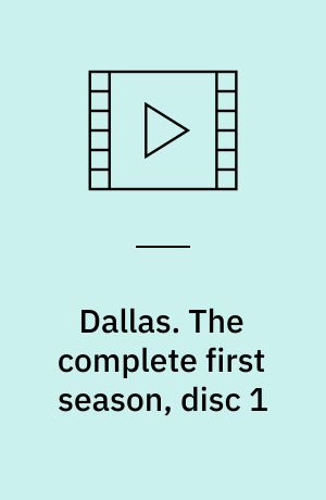 Dallas. The complete first season, disc 1 (Stor skrift)