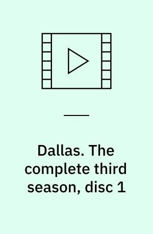Dallas. The complete third season, disc 1 (Stor skrift)